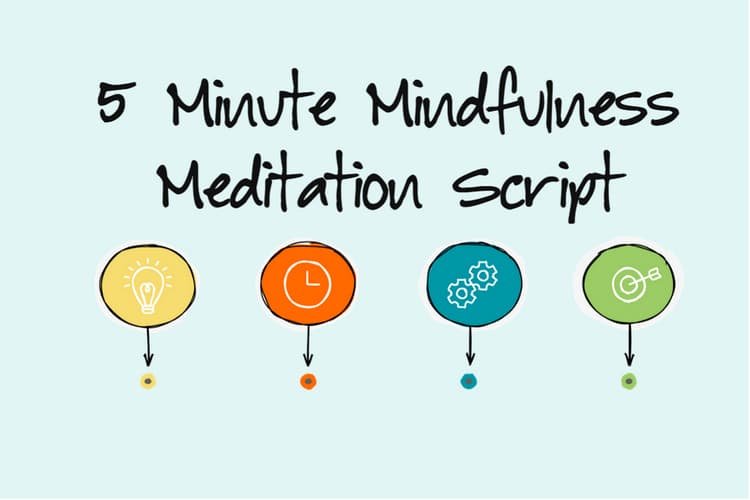 5 Minute Mindfulness Meditation Script