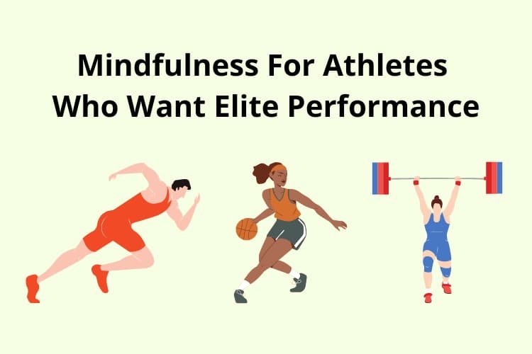 Mindfulness For Athletes Who Want Elite Performance