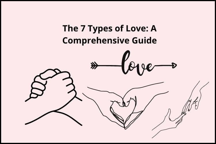 The 7 Types of Love: A Comprehensive Guide